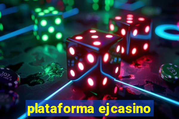plataforma ejcasino